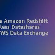 License Amazon Redshift Serverless Datashares With AWS Data Exchange Amazon Web Services