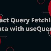 Учебник по React Query на хинди 3 Извлечение данных с помощью React Query