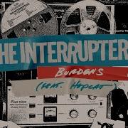 The Interrupters Burdens Feat Alex Désert Greg Lee Of Hepcat Lyric Video