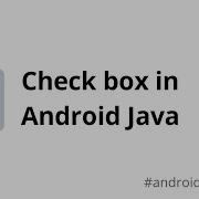 Use Checkboxes In Android Programming Android Studio Java