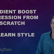 Gradient Boost Regression From Scratch SKLearn Style