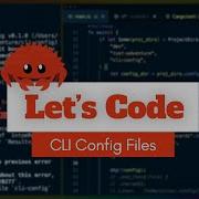 Implementing Config Files For Your Rust CLI Tool Rustlang Lets Code