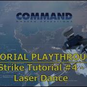 Command Modern Operations Strike Tutorial 4 Laser Dance