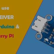 How To Use IR Receiver Module With Arduino Raspberry Pi
