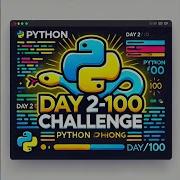 Day 2 100 Master Python Operator Precedence Loops Conditionals