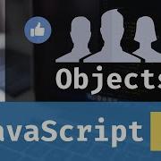 JavaScript For Beginners What Are Objects Lesson 13