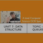 A Level Computer Science OCR Unit 7 Data Structures Topic Queues