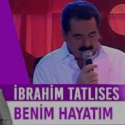 Benim Hayatım İbrahim Tatlıses