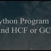 Python Program To Find HCF Or GCD