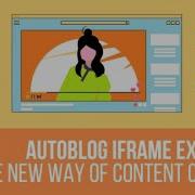 AutoBlog Iframe Extension Embed Original Articles On Your Blog Without Duplicate Content Penalties