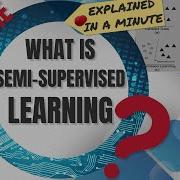 What Is Semi Supervised Learning Machine Learning Basics Explained For Beginners 6