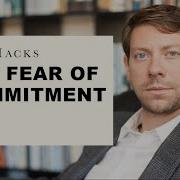 The Fear Of Commitment The Truth About Why Men Don T Commit