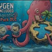 Oxygen Not Included The Aquatic Planet Pack DLC S27e02 А вот и продолжение хехе