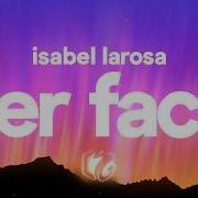 Isabel LaRosa Her Face Lyrics