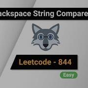 LeetCode 844 Backspace String Compare Professor Wolf