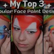 MY 3 MOST POPULAR FACE PAINT DESIGNS