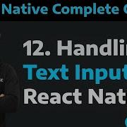 12 Обработка текстового ввода в React Native Узнайте как обрабатывать текстовый ввод в React