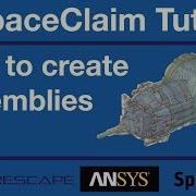 SpaceClaim Tutorial How To Make Assemblies 2018