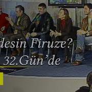 Neredesin Firuze Ekibi 32 Gün De 2004