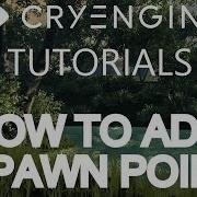 How To Add A Spawn Point In Cryengine 5