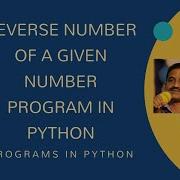 Reverse Number Of A Given Number Program In Python Python Interview Questions