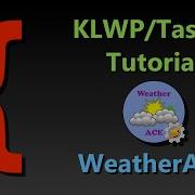 KLWP And Tasker Tutorial WeatherACE
