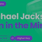 Michael Jackson Man In The Mirror Higher Key Karaoke Piano