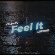 VEL94EV IZIFONK Feel It