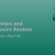 Kubernetes And Checkpoint Restore Adrian Reber Red Hat