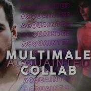 Multimale Acquainted 2K COLLAB