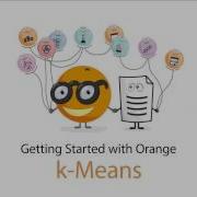 Getting Started With Orange 11 K Means