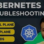 Kubernetes Troubleshooting MASTERCLASS Control Plane Data Plane Pod Failures