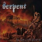 Serpent As The City Burns Full Album