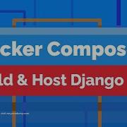 Docker Compose Build And Start A Django Project With Docker Compose Work In A Docker Container