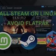 Install Steam On Linux Mint Don T Use Flatpak