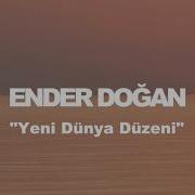 ENDER DOĞAN Yeni Dünya Düzeni