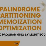 Palindrome Partitioning DP 17 Memoization Python Dynamic Programming By Mohit Bodhija