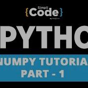 NumPy Tutorial Part 1 NumPy Array Python NumPy Tutorial Python Training SimpliCode