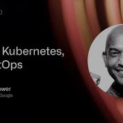 Kelsey Kubernetes And GitOps GitHub Universe 2020