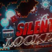 4K THIS GOT VERIFIED Silentlocked TOP 30 Extreme Demon By GDSkele More Geometry Dash 2 2