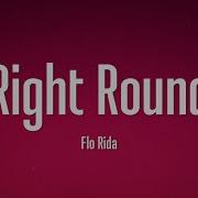 Flo Rida Right Round Lyrics Feat Ke Ha