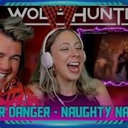 First Time Reaction To Danger Danger Naughty Naughty Video THE WOLF HUNTERZ Jon And Dolly