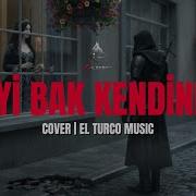Hirai Zerdüş Manuş Baba İyi Bak Kendine Cover El Turco Music