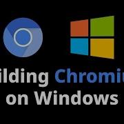 How To Build Chromium On Windows