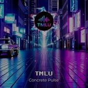 TMLU Concrete Pulse