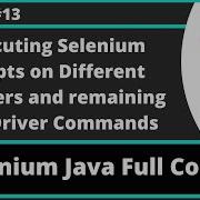Selenium Java Training Session 13 WebDriver Part 2 And Executing Scripts On Different Browsers