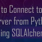 How To Connect To SQL Server From Python Using SQLAlchemy
