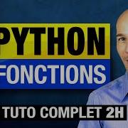APPRENDRE PYTHON LES FONCTIONS TUTO PROGRAMMATION COMPLET DÉBUTANT AVANCÉ