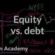 Equity Vs Debt Stocks And Bonds Finance Capital Markets Khan Academy