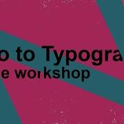 Online Workshop Intro To Typography
